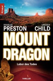 book cover of Mount Dragon: Labor des Todes by Douglas Preston|Lincoln Child