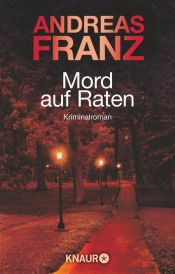 book cover of Mord auf Raten. Kriminalroman by Andreas Franz