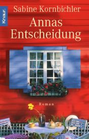book cover of Annas Entscheidung (Knaur Taschenbücher) by Sabine Kornbichler