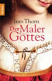 book cover of Der Maler Gottes by Ines Thorn