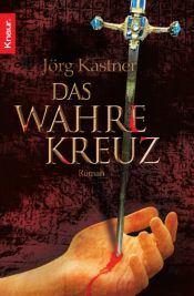 book cover of Het ware kruis by Jörg Kastner