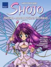 book cover of Shojo - Mädchen Mangas zeichnen und malen: Anleitung zum Gestalten von frechen, liebenswerten und romantischen Figuren by Christopher Hart