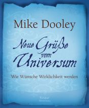 book cover of Neue Grüße vom Universum: Wie Wünsche Wirklichkeit werden by Mike Dooley