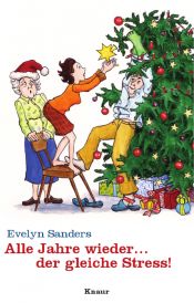 book cover of Alle Jahre wieder ... der gleiche Stress!: Kleine Geschichten zur Weihnachtszeit by Evelyn Sanders