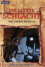 book cover of Die letzte Rune 12. Die letzte Schlacht. by Mark Anthony