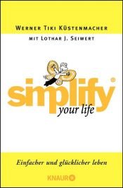 book cover of Simplify your Life by Lothar J. Seiwert