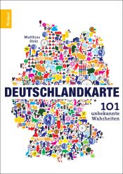 book cover of Deutschlandkarte : 101 unbekannte Wahrheiten by Matthias Stolz