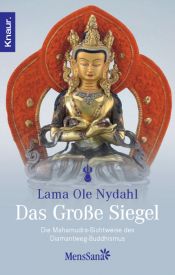 book cover of Das große Siegel: Die Mahamudra-Sichtweise des Diamantweg-Buddhismus by Ole Nydahl