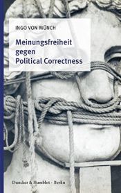 book cover of Meinungsfreiheit gegen Political Correctness. by Ingo von Münch