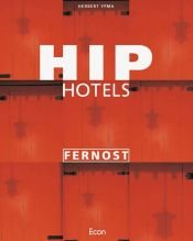 book cover of Hip Hotels Fernost by Herbert Ypma