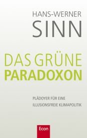 book cover of Das grüne Paradoxon: Plädoyer für eine illusionsfreie Klimapolitik by Hans-Werner Sinn