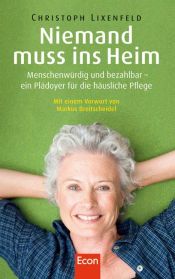 book cover of Niemand muss ins Heim by Christoph Lixenfeld
