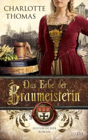 book cover of Das Erbe der Braumeisterin: Historischer Roman by Charlotte Thomas