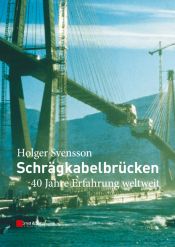 book cover of Schrägkabelbrücken : 40 Jahre Erfahrung weltweit by Holger Svensson