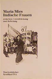 book cover of EVA Taschenbücher, Bd.85, Indische Frauen zwischen Unterdrückung und Befreiung by Maria Mies