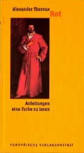 book cover of Rot. Anleitungen eine Farbe zu lesen by Alexander Theroux