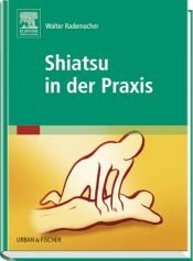 book cover of Shiatsu in der Praxis by Walter Rademacher