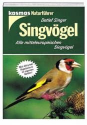 book cover of Singvögel. Alle mitteleuropäischen Singvögel by Detlef Singer