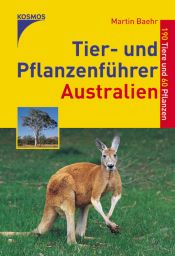 book cover of Tier- und Pflanzenführer Australien. 190 Tiere und 60 Pflanzen. by Martin Baehr