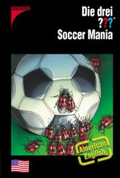 book cover of Die drei ??? - Soccer Mania by Marco Sonnleitner