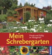 book cover of Mein Schrebergarten by Achim Friedrich|Gerhard Richter|Karl-Heinz Schmidt
