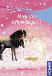 book cover of Sternenfohlen 03. Magische Freundschaft by Linda Chapman