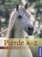 book cover of Pferde A-Z: Was Pferdefreunde wissen wollen by Gabriele Metz