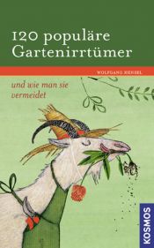 book cover of 120 populäre Gartenirrtümer: und wie man sie vermeidet by Wolfgang Hensel