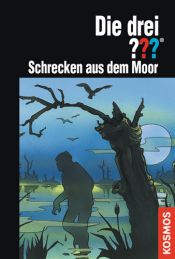 book cover of Die drei ???. Schrecken aus dem Moor (drei Fragezeichen). Nach Alfred Hitchcock by Marco Sonnleitner