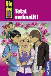 book cover of Die drei !!! Total verknallt! (drei Ausrufezeichen) by Henriette Wich