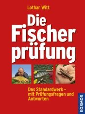 book cover of Die Fischerprüfung: Das Standardwerk - Mit Prüfungsfragen und Antworten by Lothar Witt