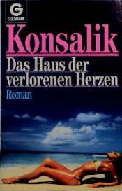 book cover of Das Haus der verlorenen Herzen by Heinz Günther Konsalik