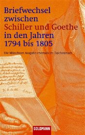 book cover of Briefwechsel zwischen Schiller und Goethe in den Jahren 1794 bis 1805: Die Münchner Ausgabe erstmals im Taschenbuch by Johann Wolfgang von Goethe
