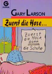 book cover of Zuerst die Hose... by Gary Larson