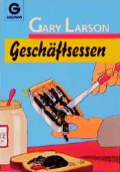 book cover of Geschäftsessen. Cartoon. by Gary Larson