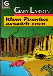 book cover of Wenn Piranhas auswärts essen. ( Cartoon). by Gary Larson