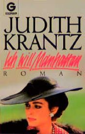book cover of Ich will Manhattan by Judith Krantz