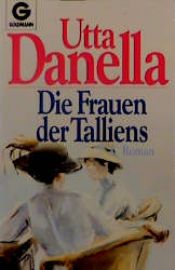 book cover of Die Frauen der Talliens by Utta Danella