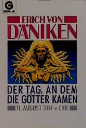 book cover of Der Tag, an dem die Götter kamen. 11. August 3114 v. Chr. by Ерих фон Деникен