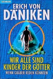 book cover of Wir alle sind Kinder der Götter. Wenn Gräber reden könnten. by Erich von Däniken