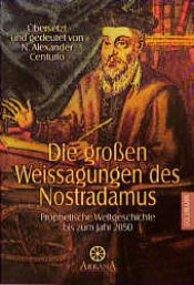 book cover of Die großen Weissagungen des Nostradamus: Prophetische Weltgeschichte bis zum Jahr 2050 by Michel M. Nostradamus