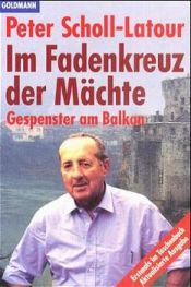 book cover of Im Fadenkreuz der Mächte : Gespenster am Balkan by Peter Scholl-Latour