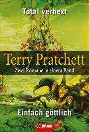 book cover of Total verhext / Einfach göttlich: Zwei Scheibenwelt-Romane in einem Band by Terry Pratchett