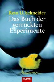 book cover of Das Buch der verrückten Experimente by Reto U. Schneider