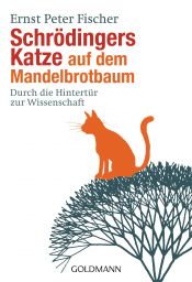 book cover of Schrödingers Katze auf dem Mandelbrotbaum: Durch die Hintertür zur Wissenschaft by Ernst Fischer