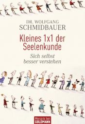 book cover of Kleines 1x1 der Seelenkunde: Sich selbst besser verstehen by Dr. Wolfgang Schmidbauer
