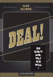 book cover of Deal! Du gibst mir, was ich will! by Jack Nasher