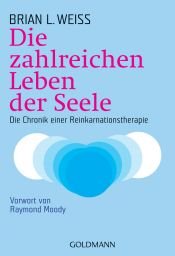 book cover of Die zahlreichen Leben der Seele. Die Chronik einer Reinkarnationstherapie by Brian Weiss
