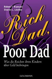 book cover of Rich Dad, Poor Dad: Was die Reichen ihren Kindern über Geld beibringen by Robert Kiyosaki