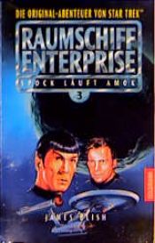 book cover of Star Trek - Raumschiff Enterprise 03 - Spock läuft Amok by James Blish